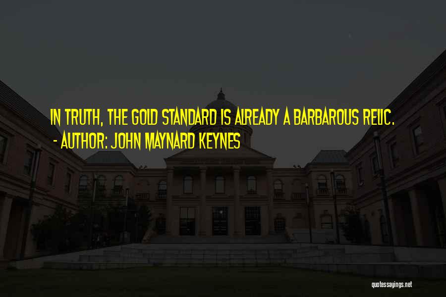 Relics Quotes By John Maynard Keynes