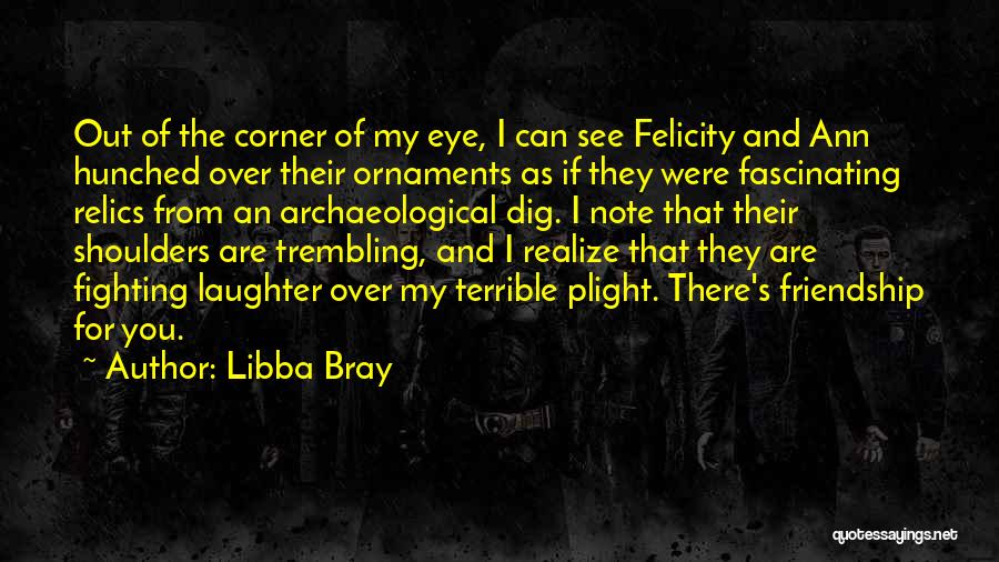 Relics Quotes By Libba Bray