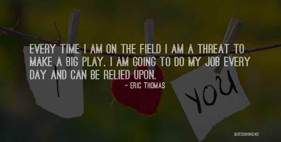 Relied Quotes By Eric Thomas Relied Quotes By Eric Thomas