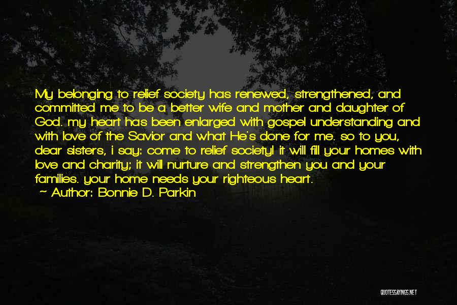 Relief Society Quotes By Bonnie D. Parkin