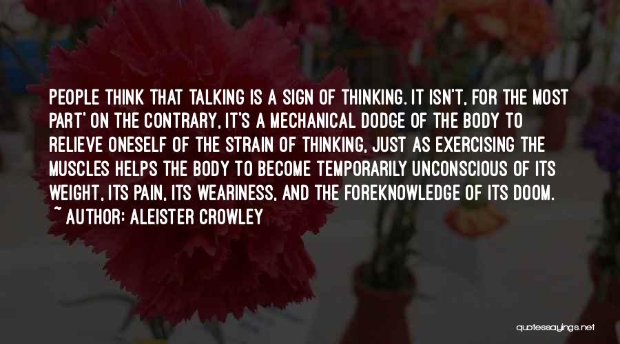 Relieve Pain Quotes By Aleister Crowley