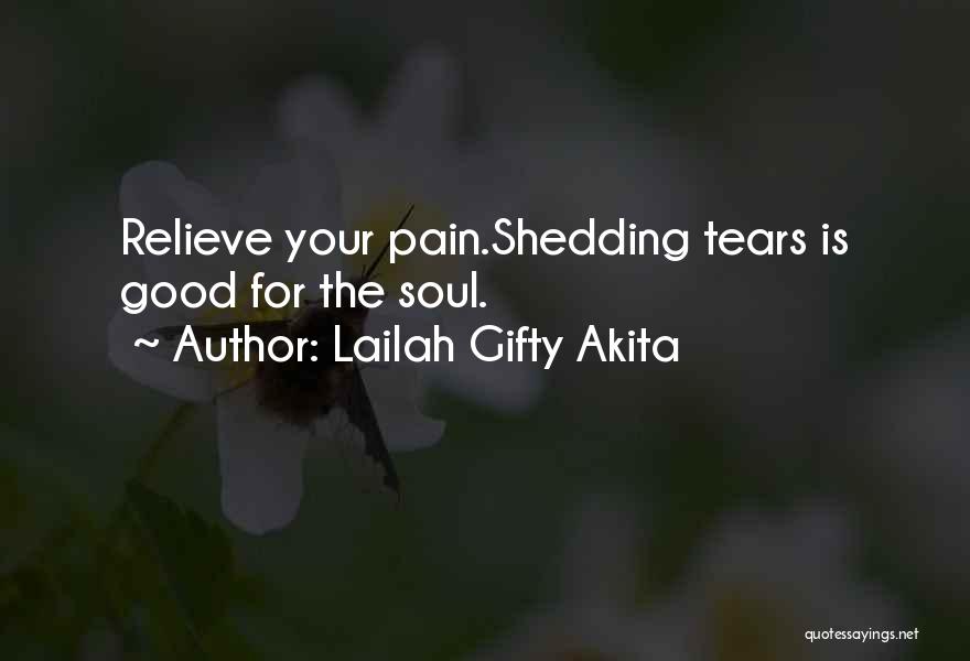 Relieve Pain Quotes By Lailah Gifty Akita