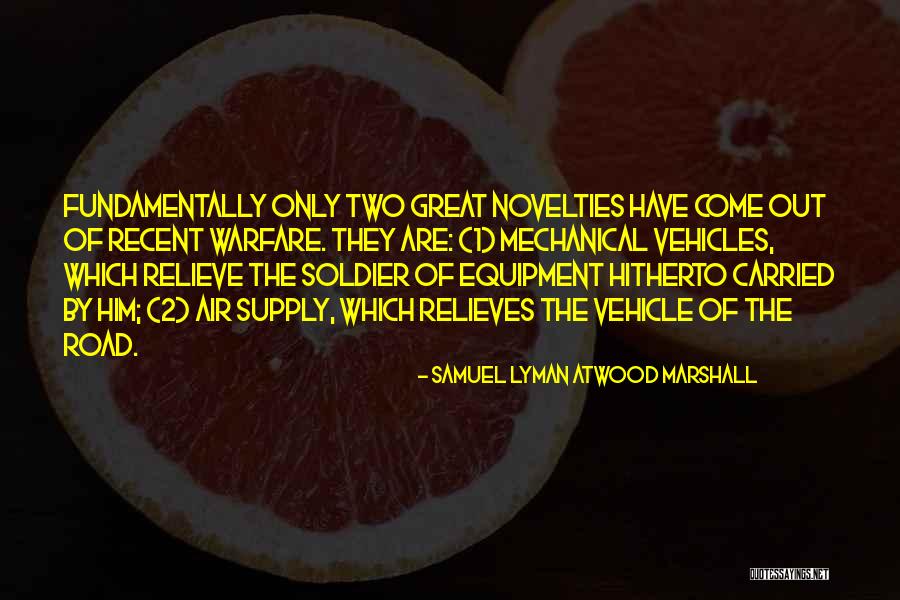 Relieve Quotes By Samuel Lyman Atwood Marshall Relieve Quotes By Samuel Lyman Atwood Marshall
