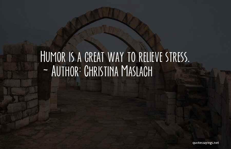 Relieve Stress Quotes By Christina Maslach