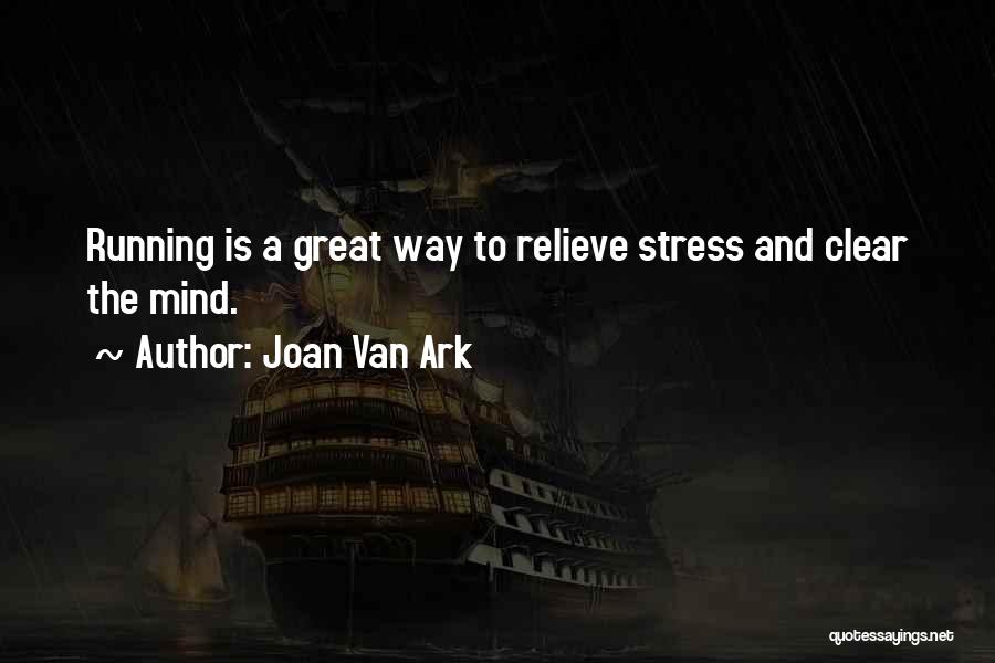 Relieve Stress Quotes By Joan Van Ark