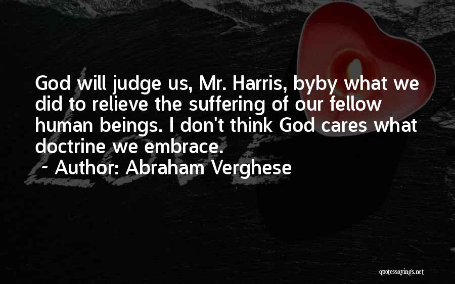 Relieve Suffering Quotes By Abraham Verghese