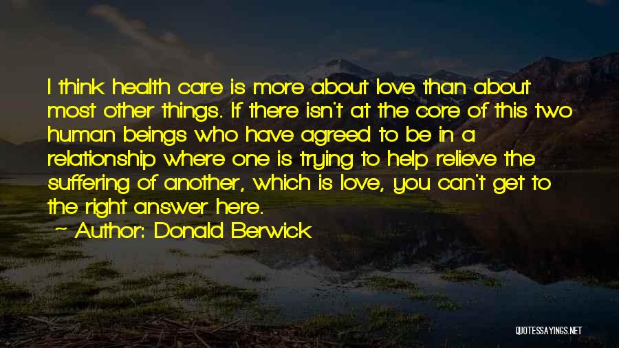 Relieve Suffering Quotes By Donald Berwick