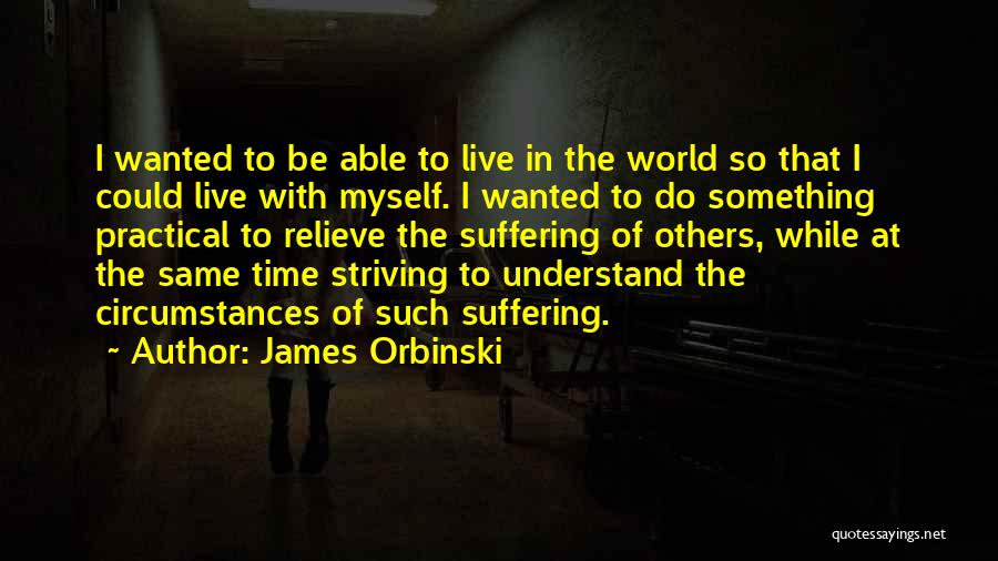 Relieve Suffering Quotes By James Orbinski