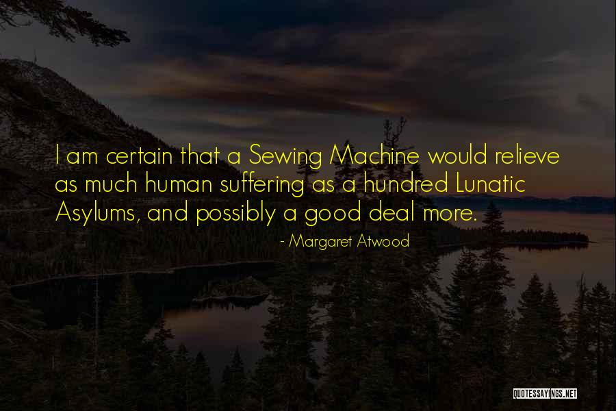 Relieve Suffering Quotes By Margaret Atwood