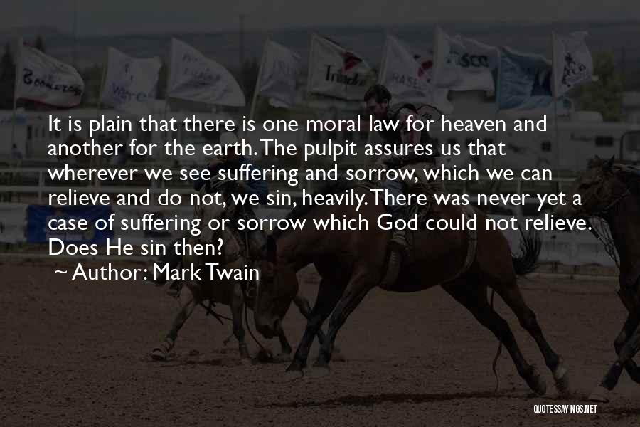 Relieve Suffering Quotes By Mark Twain