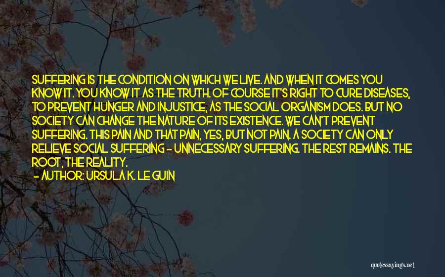 Relieve Suffering Quotes By Ursula K. Le Guin