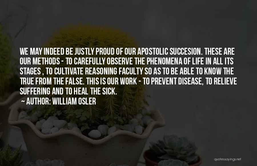 Relieve Suffering Quotes By William Osler