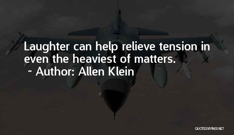 Relieve Tension Quotes By Allen Klein