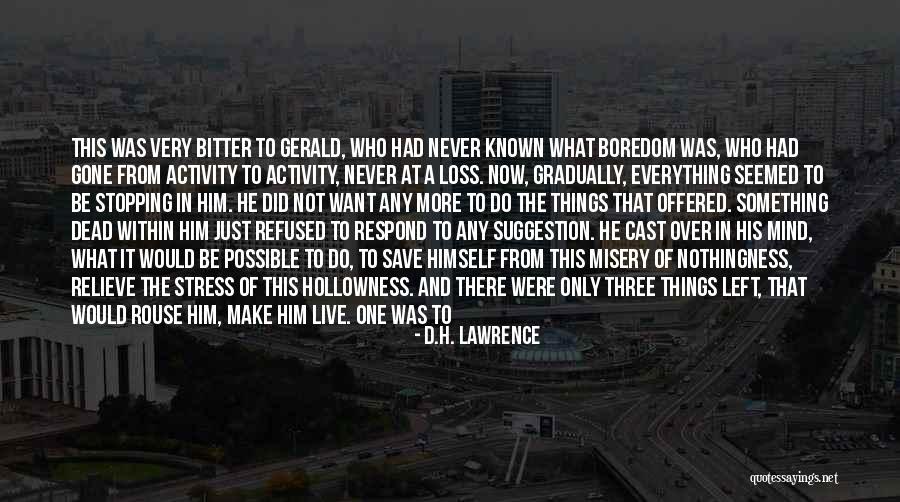 Relieve Your Stress Quotes By D.H. Lawrence
