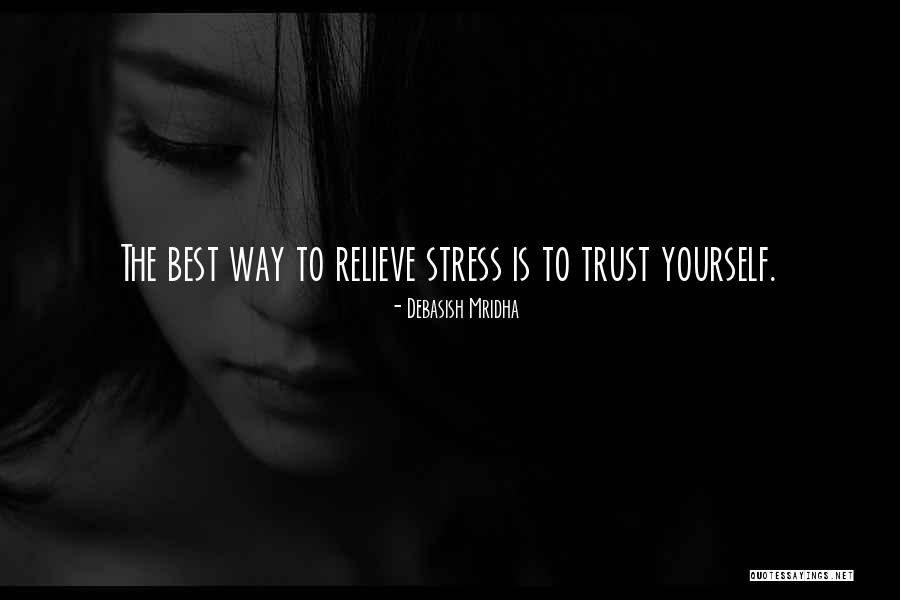 Relieve Your Stress Quotes By Debasish Mridha