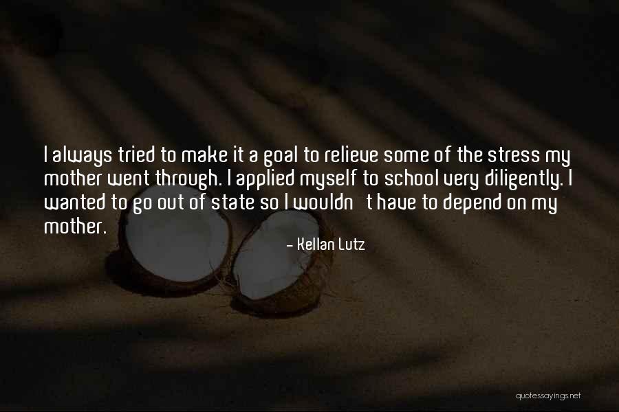 Relieve Your Stress Quotes By Kellan Lutz