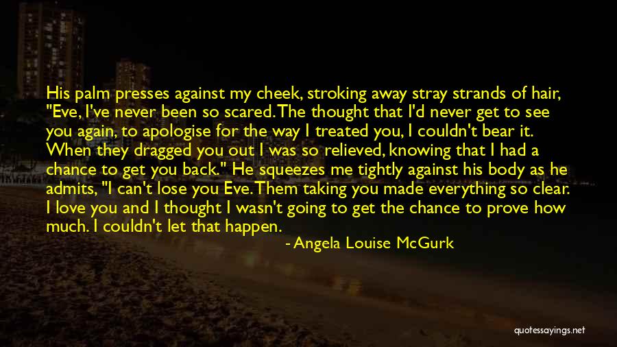 Relieved Love Quotes By Angela Louise McGurk Relieved Love Quotes By Angela Louise McGurk