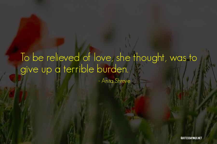 Relieved Love Quotes By Anita Shreve