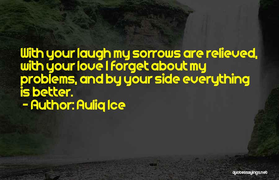 Relieved Love Quotes By Auliq Ice