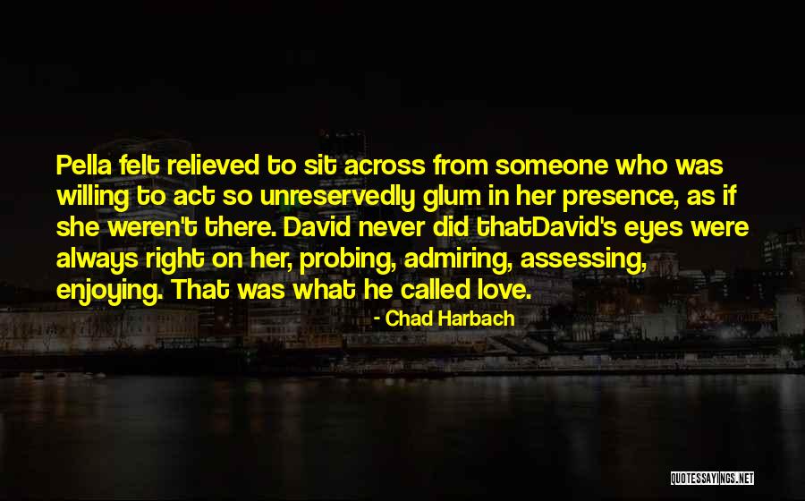 Relieved Love Quotes By Chad Harbach