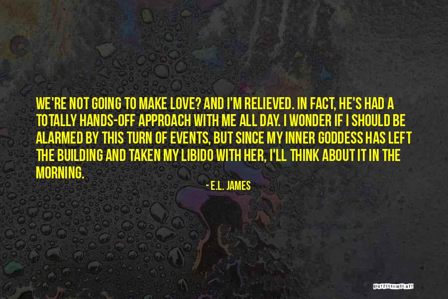 Relieved Love Quotes By E.L. James Relieved Love Quotes By E.L. James