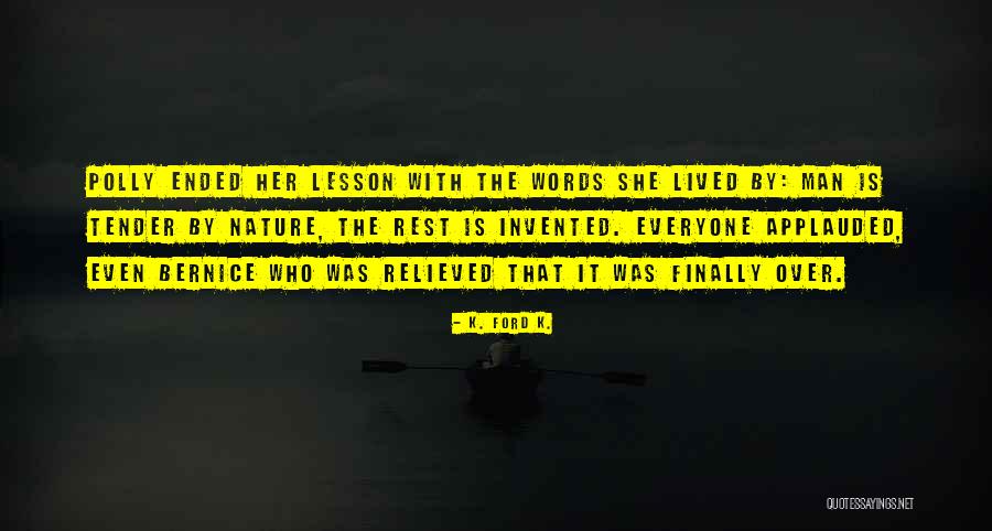 Relieved Love Quotes By K. Ford K. Relieved Love Quotes By K. Ford K.