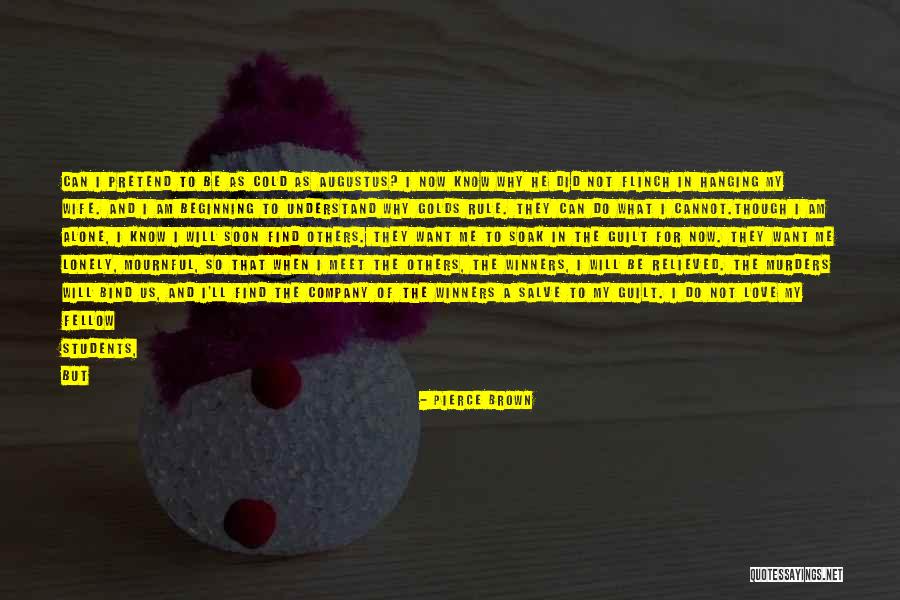 Relieved Love Quotes By Pierce Brown Relieved Love Quotes By Pierce Brown