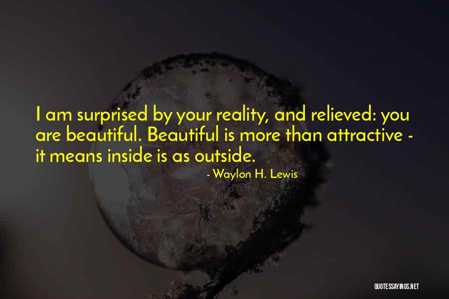 Relieved Love Quotes By Waylon H. Lewis