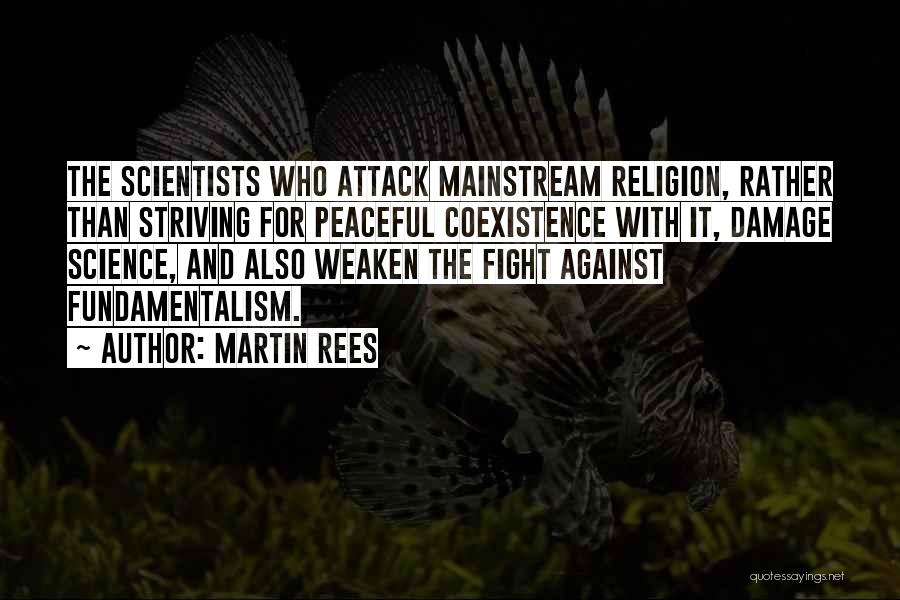 Religion Against Science Quotes By Martin Rees