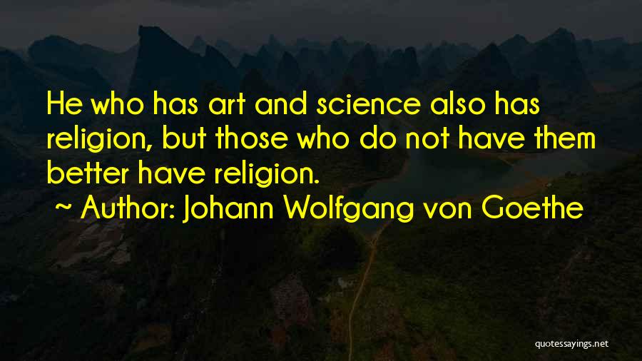 Religion And Art Quotes By Johann Wolfgang Von Goethe