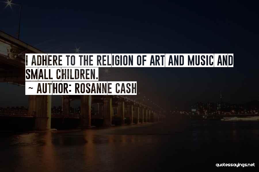 Religion And Art Quotes By Rosanne Cash