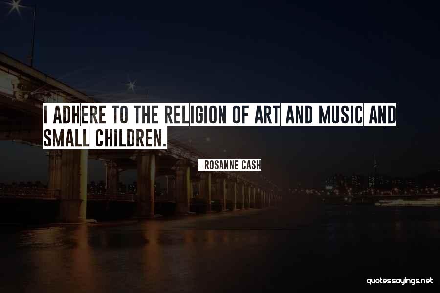 Religion And Art Quotes By Rosanne Cash