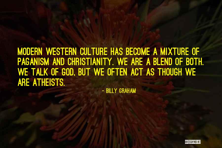 Religion And Culture Quotes By Billy Graham Religion And Culture Quotes By Billy Graham