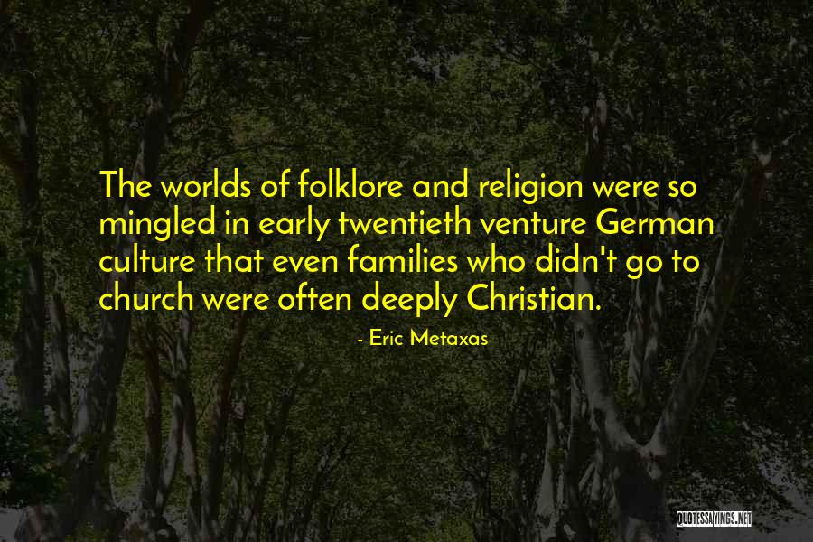 Religion And Culture Quotes By Eric Metaxas Religion And Culture Quotes By Eric Metaxas