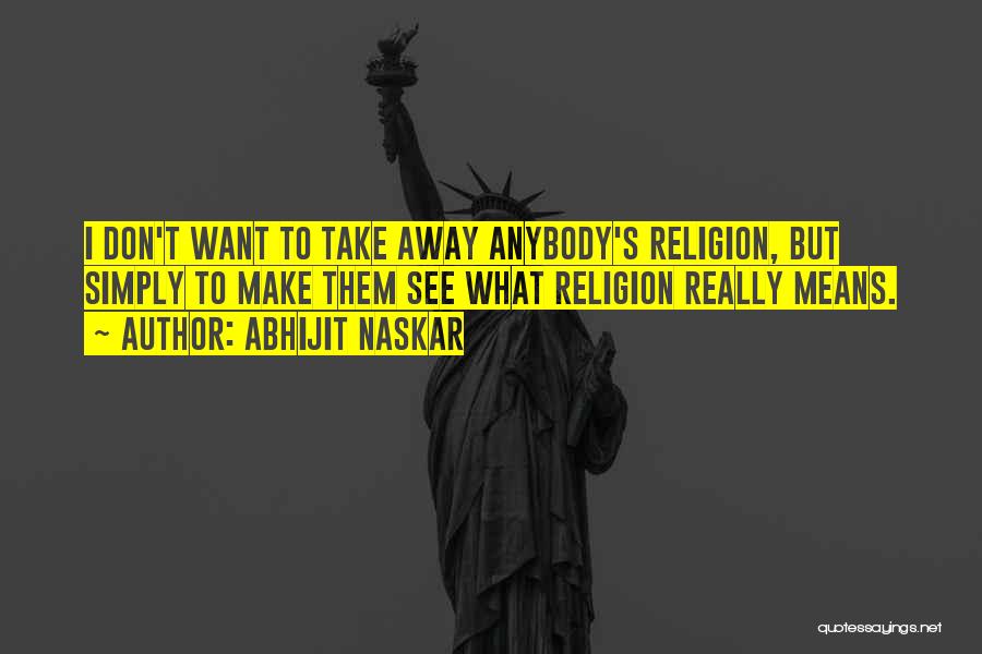 Religion And Humanity Quotes By Abhijit Naskar
