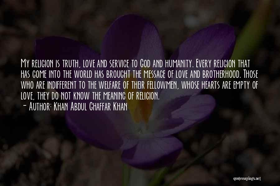 Religion And Humanity Quotes By Khan Abdul Ghaffar Khan
