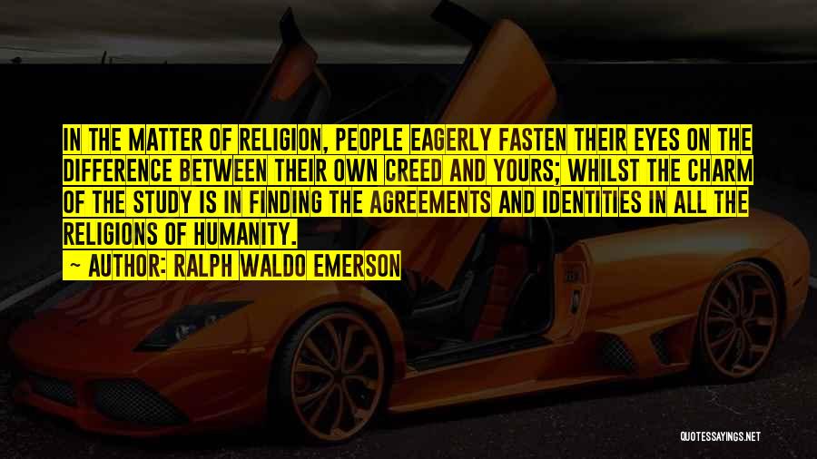 Religion And Humanity Quotes By Ralph Waldo Emerson