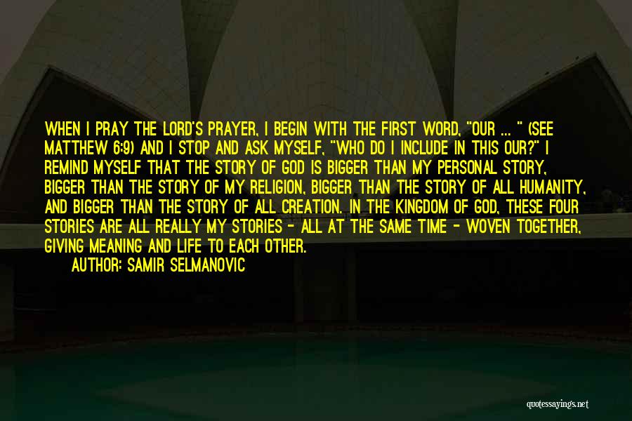 Religion And Humanity Quotes By Samir Selmanovic
