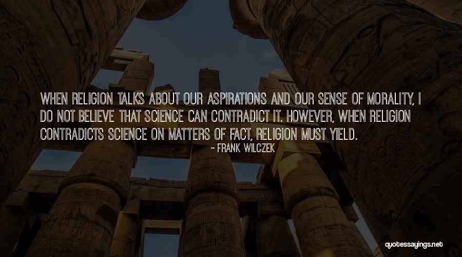 Religion And Morality Quotes By Frank Wilczek Religion And Morality Quotes By Frank Wilczek