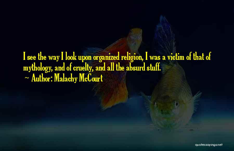 Religion And Mythology Quotes By Malachy McCourt