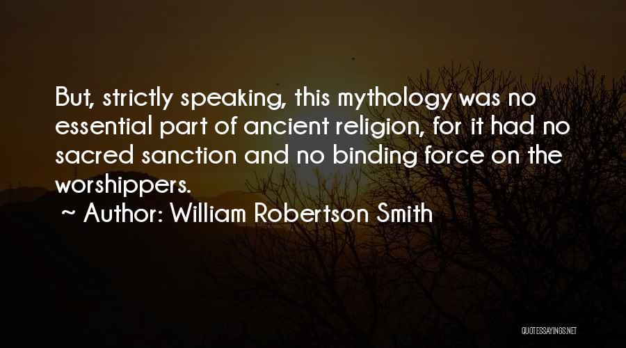 Religion And Mythology Quotes By William Robertson Smith