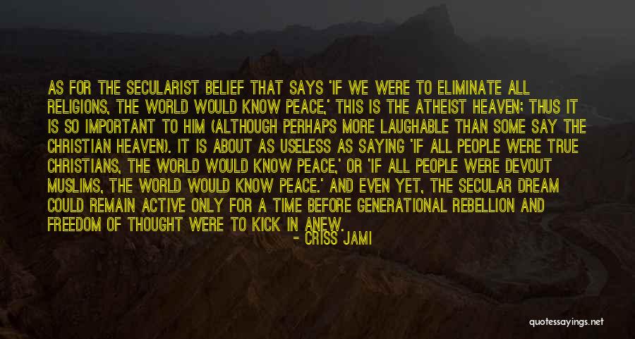 Religion And Peace Quotes By Criss Jami Religion And Peace Quotes By Criss Jami