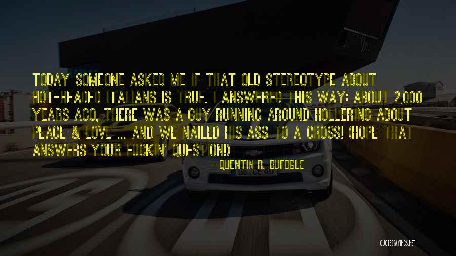 Religion And Peace Quotes By Quentin R. Bufogle Religion And Peace Quotes By Quentin R. Bufogle