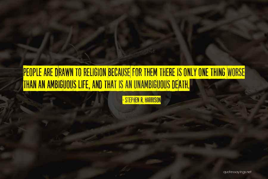 Religion And Philoshophy Quotes By Stephen R. Harrison Religion And Philoshophy Quotes By Stephen R. Harrison