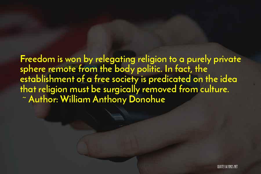 Religion And Politic Quotes By William Anthony Donohue