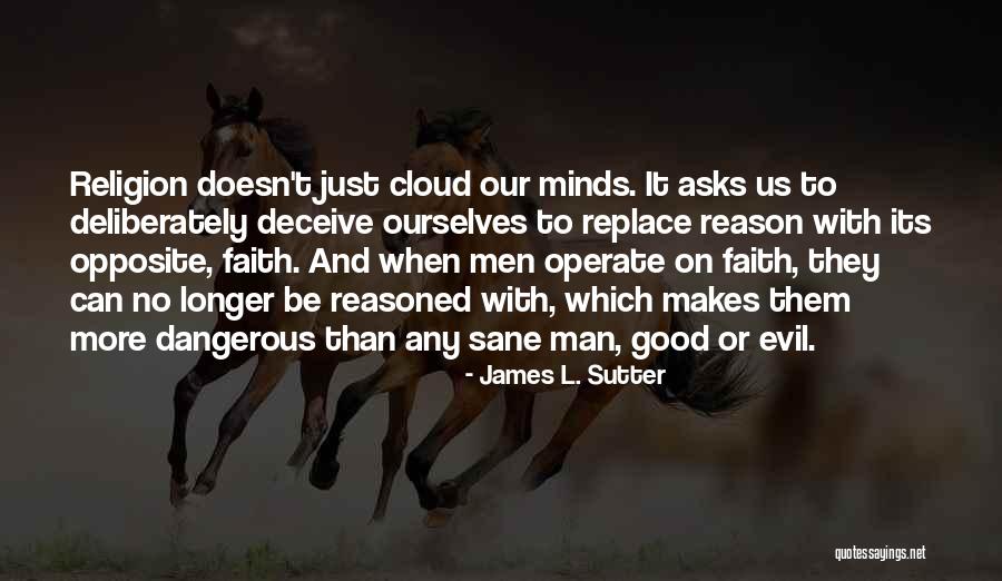 Religion And Reason Quotes By James L. Sutter