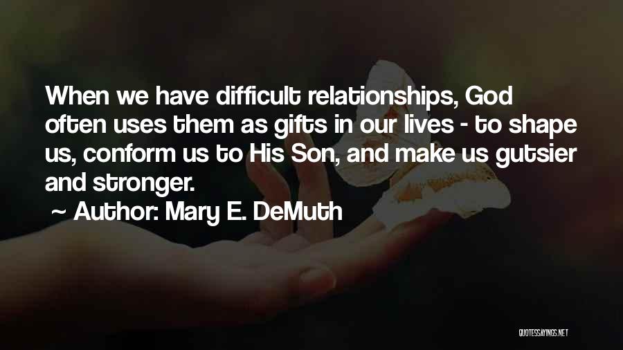 Religion And Relationships Quotes By Mary E. DeMuth