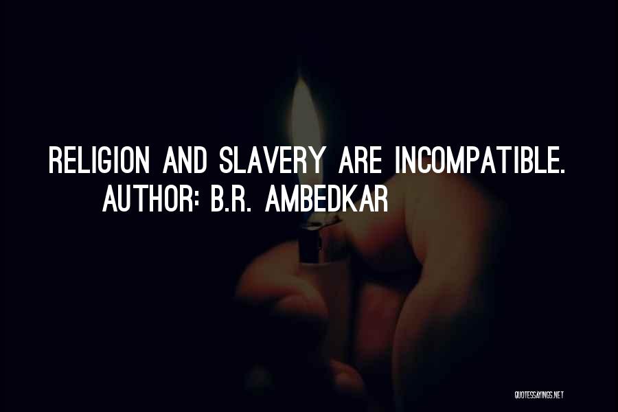 Religion And Slavery Quotes By B.R. Ambedkar