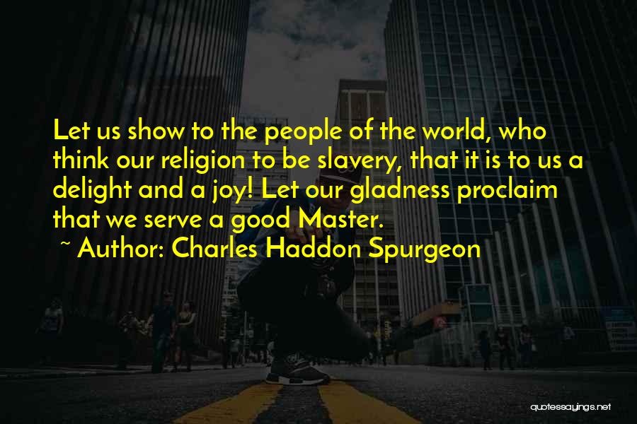 Religion And Slavery Quotes By Charles Haddon Spurgeon
