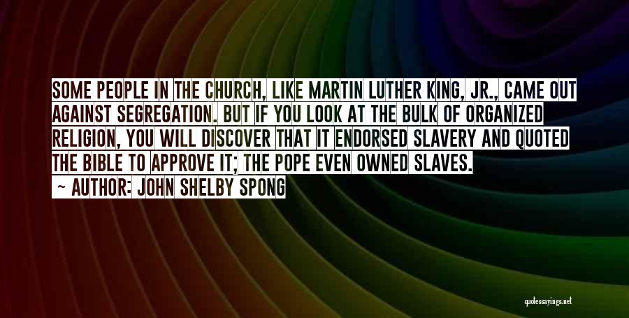 Religion And Slavery Quotes By John Shelby Spong